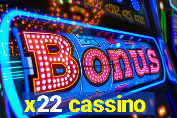 x22 cassino